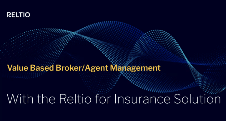 Reltio for Insurance – Improving Broker Agent Experience (Part 2 – Demonstration)